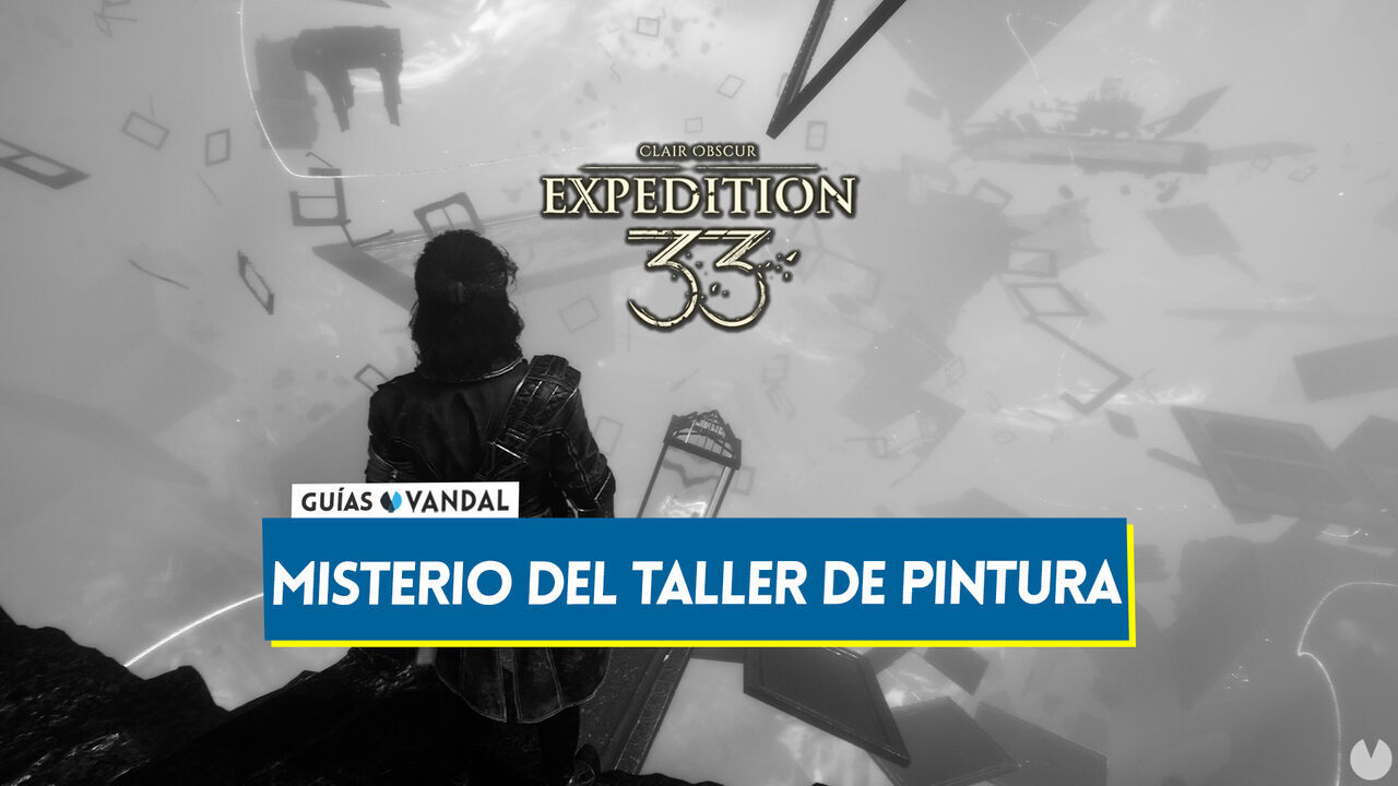 Clair Obscur Expedition 33: Cmo resolver el misterio del Taller de pintura? - Clair Obscur: Expedition 33